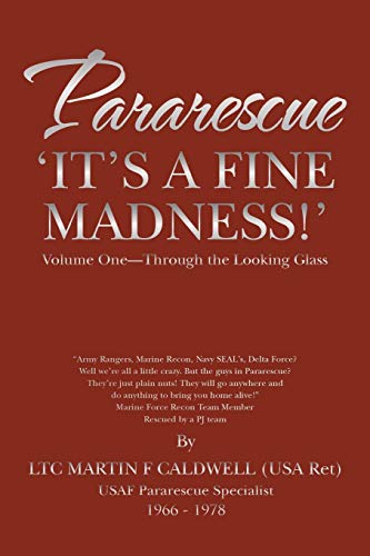 PARARESCUE ‘IT’S A FINE MADNESS!’: Volume One-Through the Looking Glass: BOOK I ¿THROUGH THE LOOKING GLASS¿