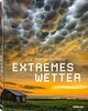 Extremes Wetter, Wetterphänomene aus aller Welt in einem bildgewaltigen Band und auf dem neuesten Stand der Wissenschaft (Deutsch) - 22,3x28,7 cm, 192 Seiten