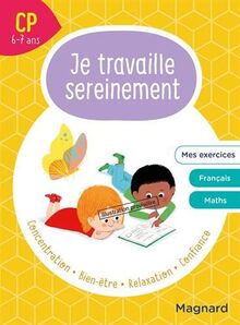 Je travaille sereinement, CP, 6-7 ans