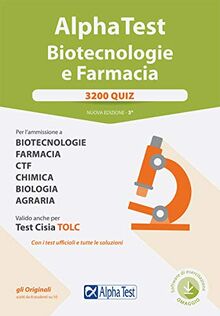 ALPHA TEST. BIOTECNOLOGIE E FARMACIA. 3200 QUIZ