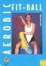 Fit-Ball-Aerobic. Ausdauerprogramme für Schule, Verein und Studio