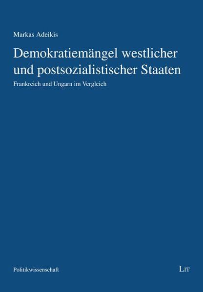 Demokratiemängel westlicher und postsozialistischer Staaten