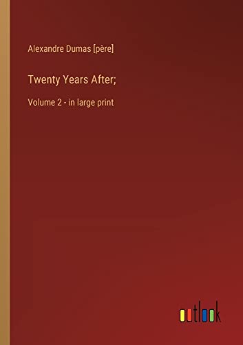 Twenty Years After;: Volume 2 - in large print