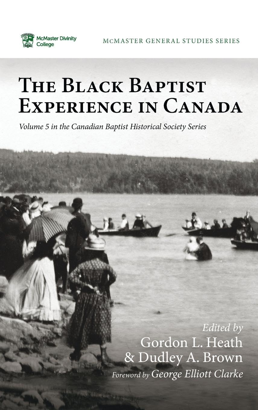 The Black Baptist Experience in Canada (McMaster General Studies, Band 19)