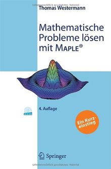 Mathematische Probleme lösen mit Maple: Ein Kurzeinstieg