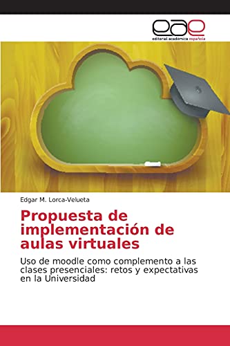 Propuesta de implementación de aulas virtuales: Uso de moodle como complemento a las clases presenciales: retos y expectativas en la Universidad