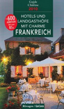 Hotels und Landgasthöfe mit Charme in Frankreich 2010