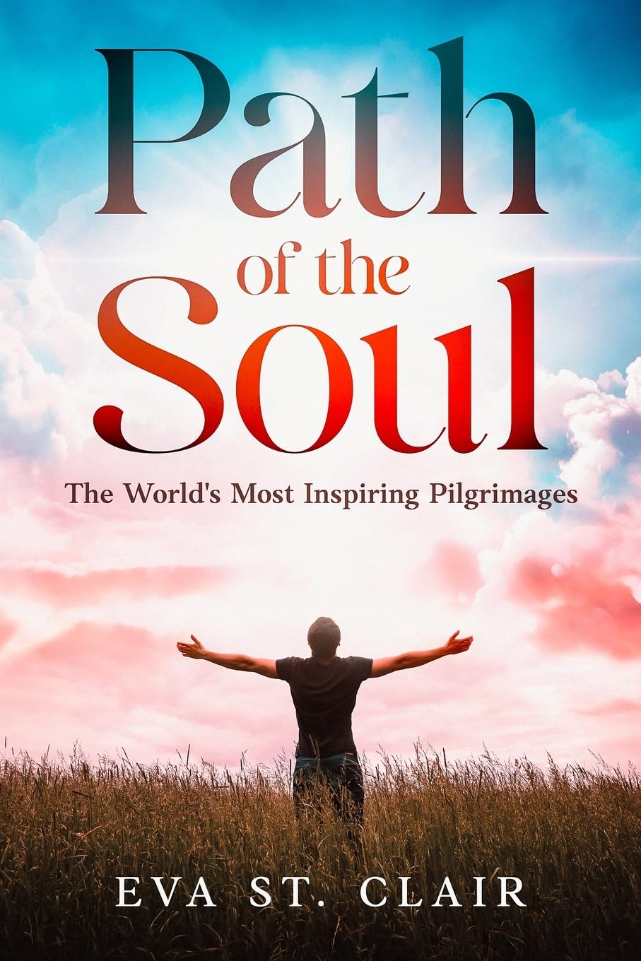 Path of the Soul: The World's Most Inspiring Pilgrimages