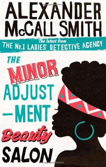 The Minor Adjustment Beauty Salon: The No. 1 Ladies' Detective Agency, Book 14