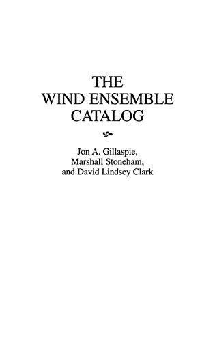 The Wind Ensemble Catalog (Music Reference Collection)