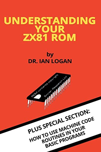 Understanding Your ZX81 ROM (Retro Reproductions, Band 28)