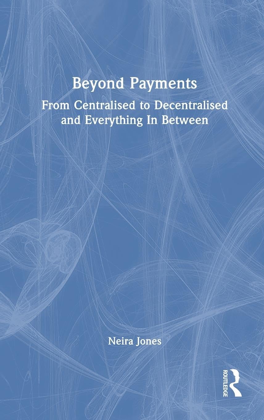 Beyond Payments: From Centralised to Decentralised and Everything in Between
