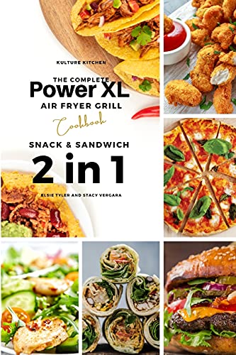 The Complete Power XL Air Fryer Grill Cookbook: Snack and Sandwich 2 Cookbooks in 1 (Air Fryer Cookbook, Band 6)