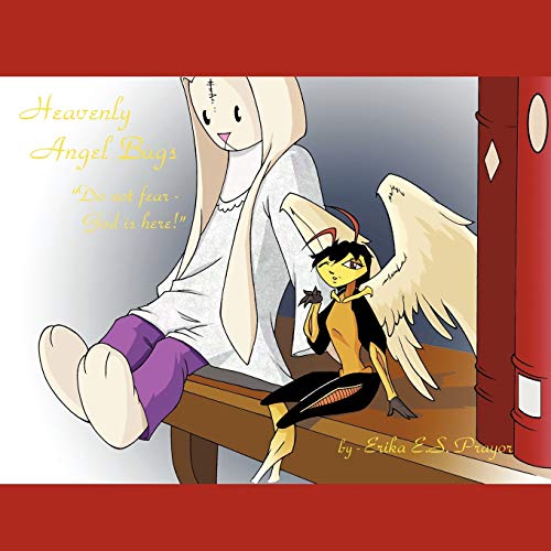 Heavenly Angel Bugs: Do Not Fear God Is Here