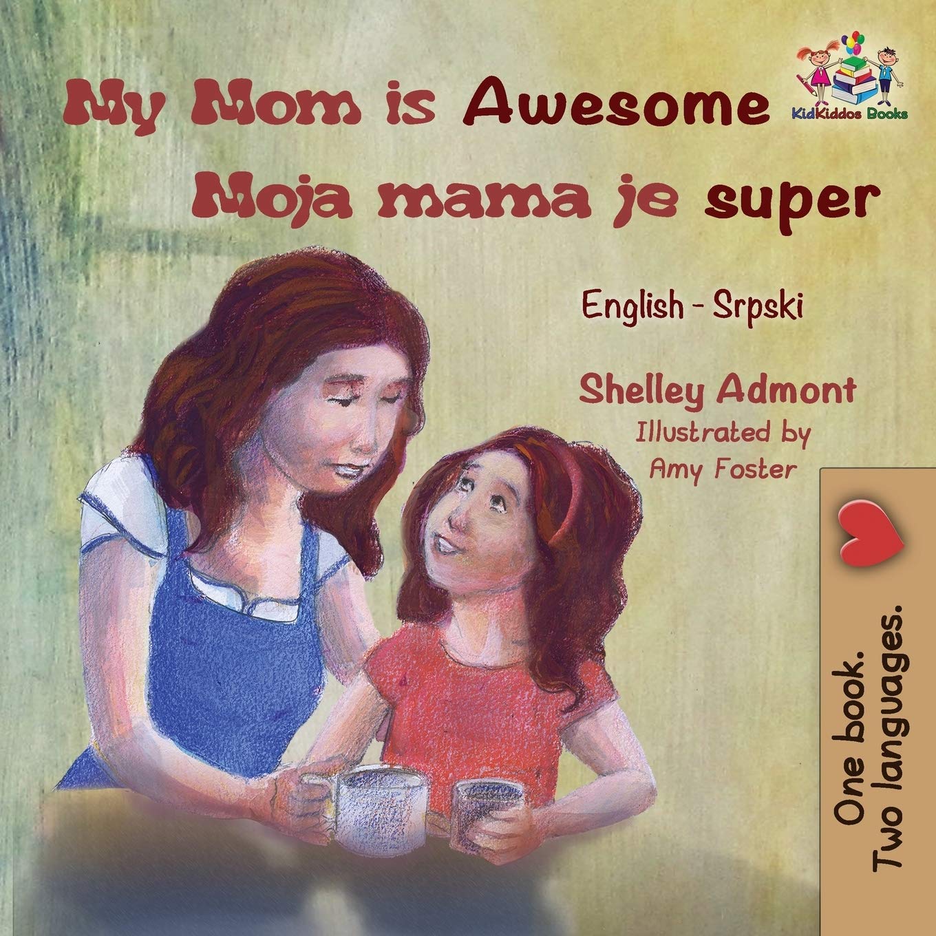 My Mom Is Awesome Moja Mama Je Super: English Serbian (English Serbian Bilingual Collection, Band 11)