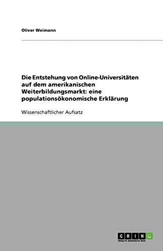 Die Entstehung von Online-Universitäten auf dem amerikanischen Weiterbildungsmarkt: eine populationsökonomische Erklärung