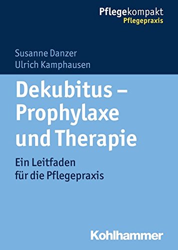 Dekubitus - Prophylaxe und Therapie - Susanne Danzer Ulrich Kamphausen Kartoniert (TB)