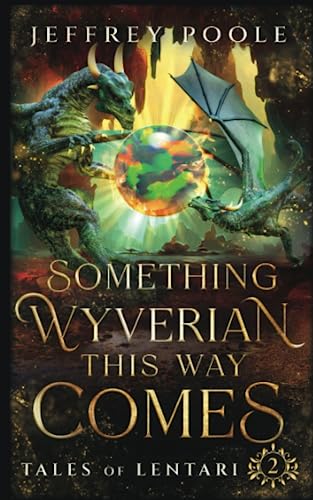 Something Wyverian This Way Comes (Tales of Lentari, Band 2)