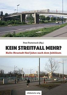 Kein Streitfall mehr?: Halle-Neustadt fünf Jahre nach dem Jubiläum