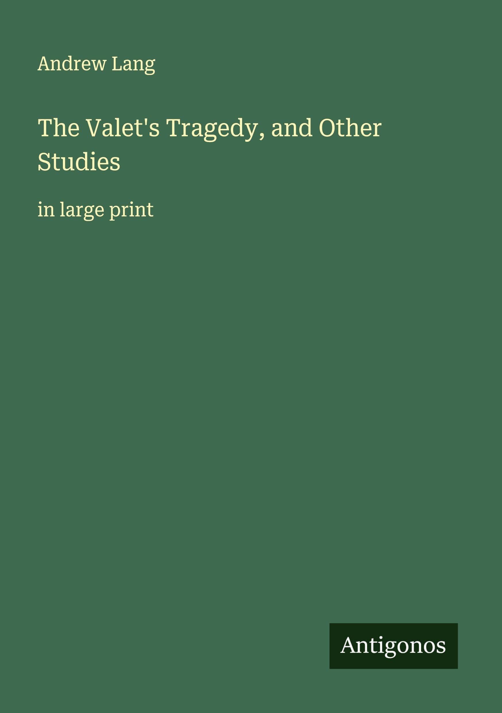 The Valet's Tragedy, and Other Studies: in large print