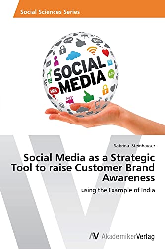 Social Media as a Strategic Tool to raise Customer Brand Awareness: using the Example of India