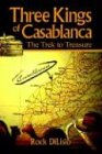 Three Kings of Casablanca: The Trek to Treasure