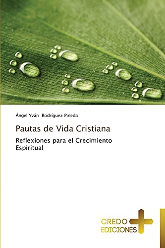 Pautas de Vida Cristiana: Reflexiones para el Crecimiento Espiritual