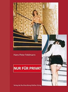 Hans-Peter Feldmann. Nur für Privat: C/O Berlin