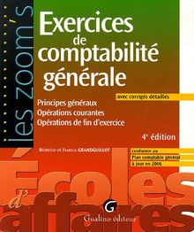 Exercices de comptabilité générale : Principes généraux Opérations courantes Opérations de fin d'exercice