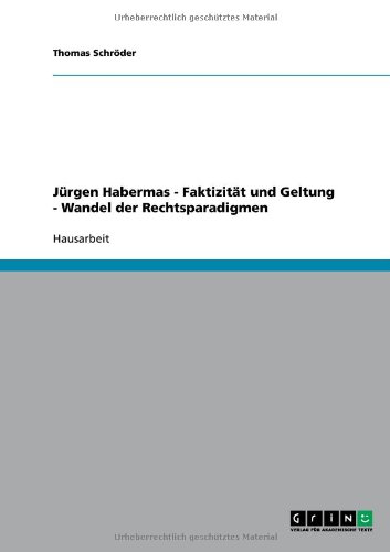 Jürgen Habermas - Faktizität und Geltung - Wandel der Rechtsparadigmen