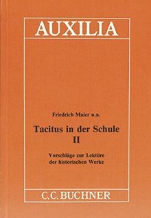 Auxilia / Tacitus in der Schule II: Unterrichtshilfen für den Lateinlehrer / Vorschläge zur Lektüre der historischen Werke