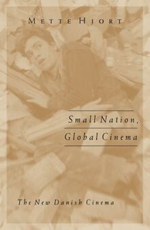 Small Nation, Global Cinema: The New Danish Cinema (Public Worlds)