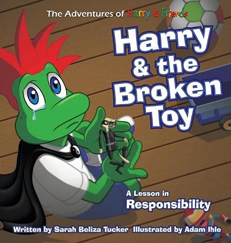 Harry and the Broken Toy: An Interactive Children's Book That Teaches Responsibility, Teamwork, and Why It's Important to Clean Up Their Rooms. (The Adventures of Harry & Friends, Band 4)