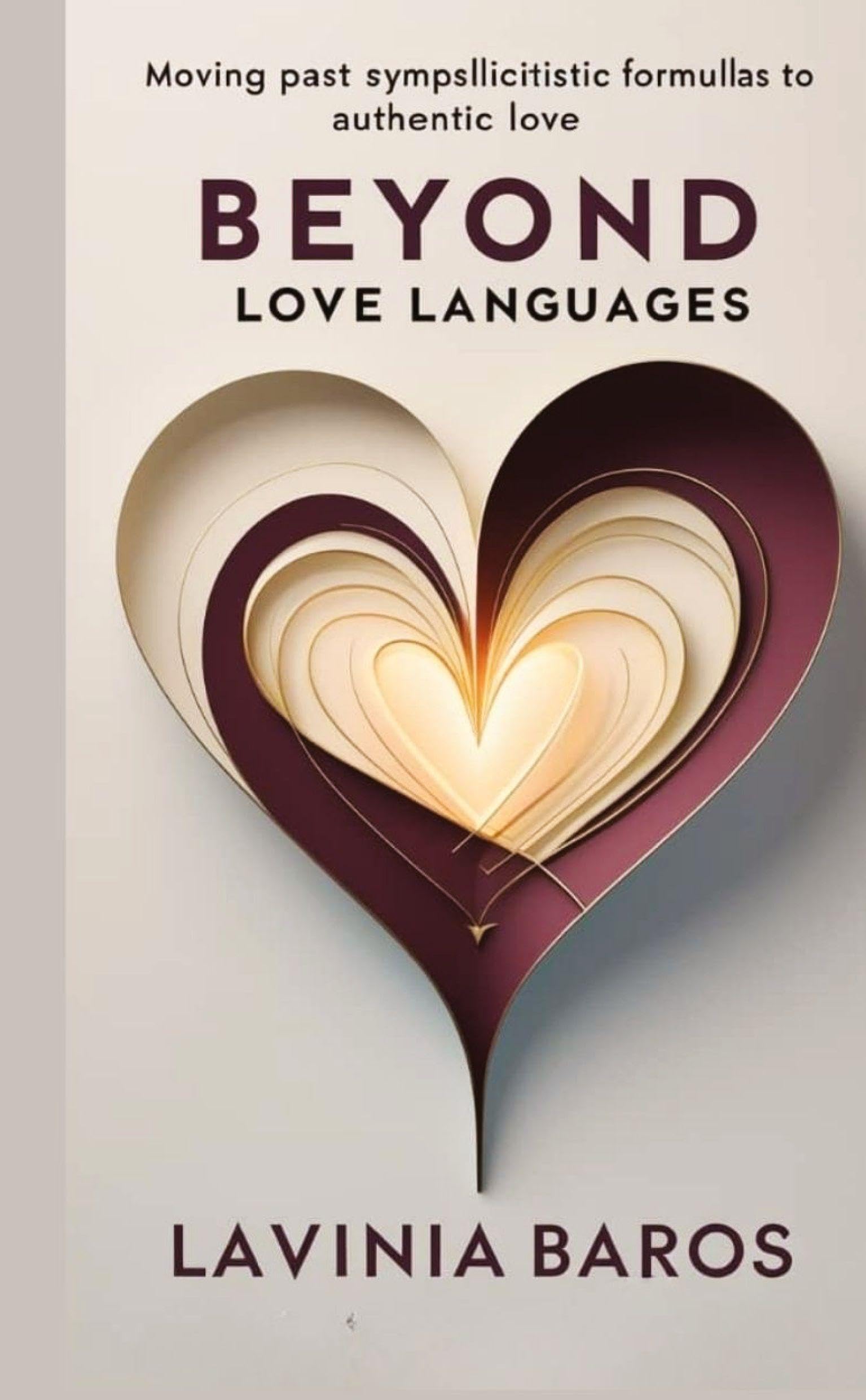 Beyond love languages: Moving past simplistic Formulas to Authentic love