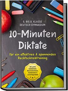 10-Minuten Diktate für ein effektives & spannendes Rechtschreibtraining | 5. bis 8. Klasse Deutsch Gymnasium | inkl. gratis Audiodateien, Blitzmerkerkästen, Eselsbrücken & Lernerfolgstabelle