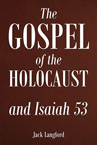 The Gospel of the Holocaust and Isaiah 53