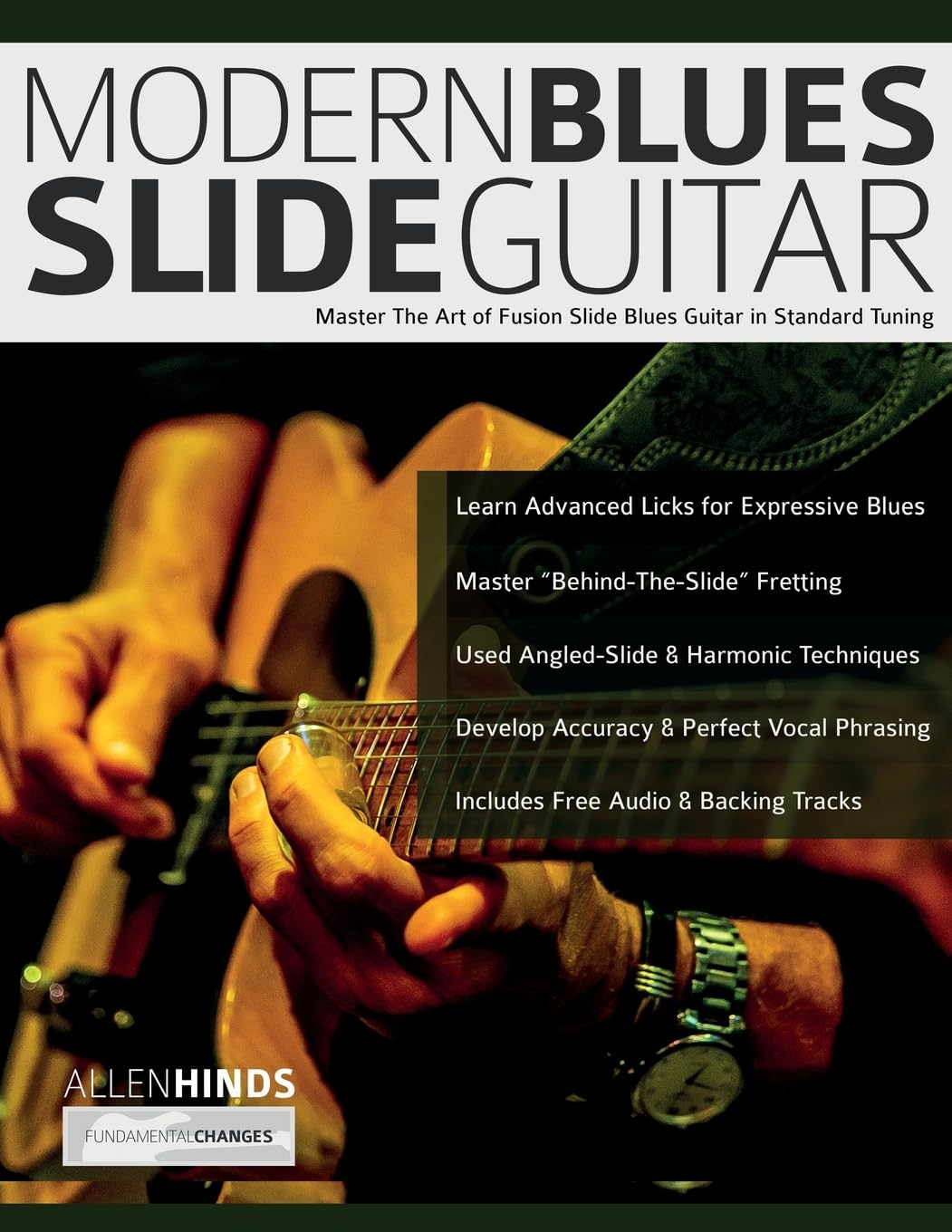 Hinds, Mr Allen Modern Blues Slide Guitar, Master The Art Of Fusion Slide Blues Guitar In Standard Tuning (Learn How To Play Blues Guitar)