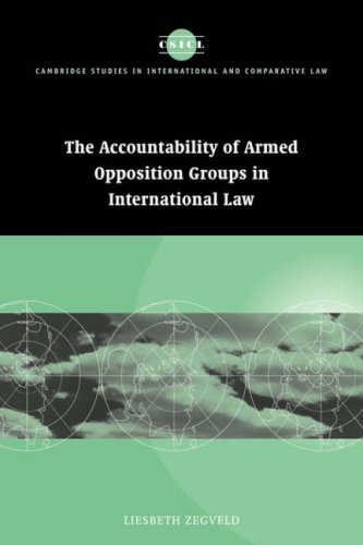 Accountabil Armed Oppositn Grps Int (Cambridge Studies in International and Comparative Law, Band 24)