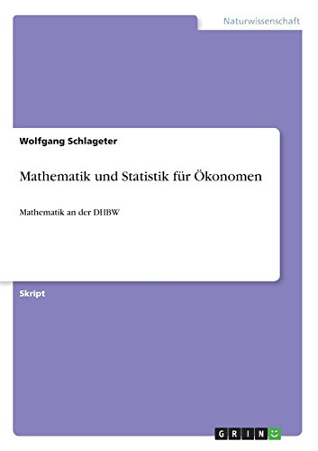 Mathematik und Statistik für Ökonomen: Mathematik an der DHBW