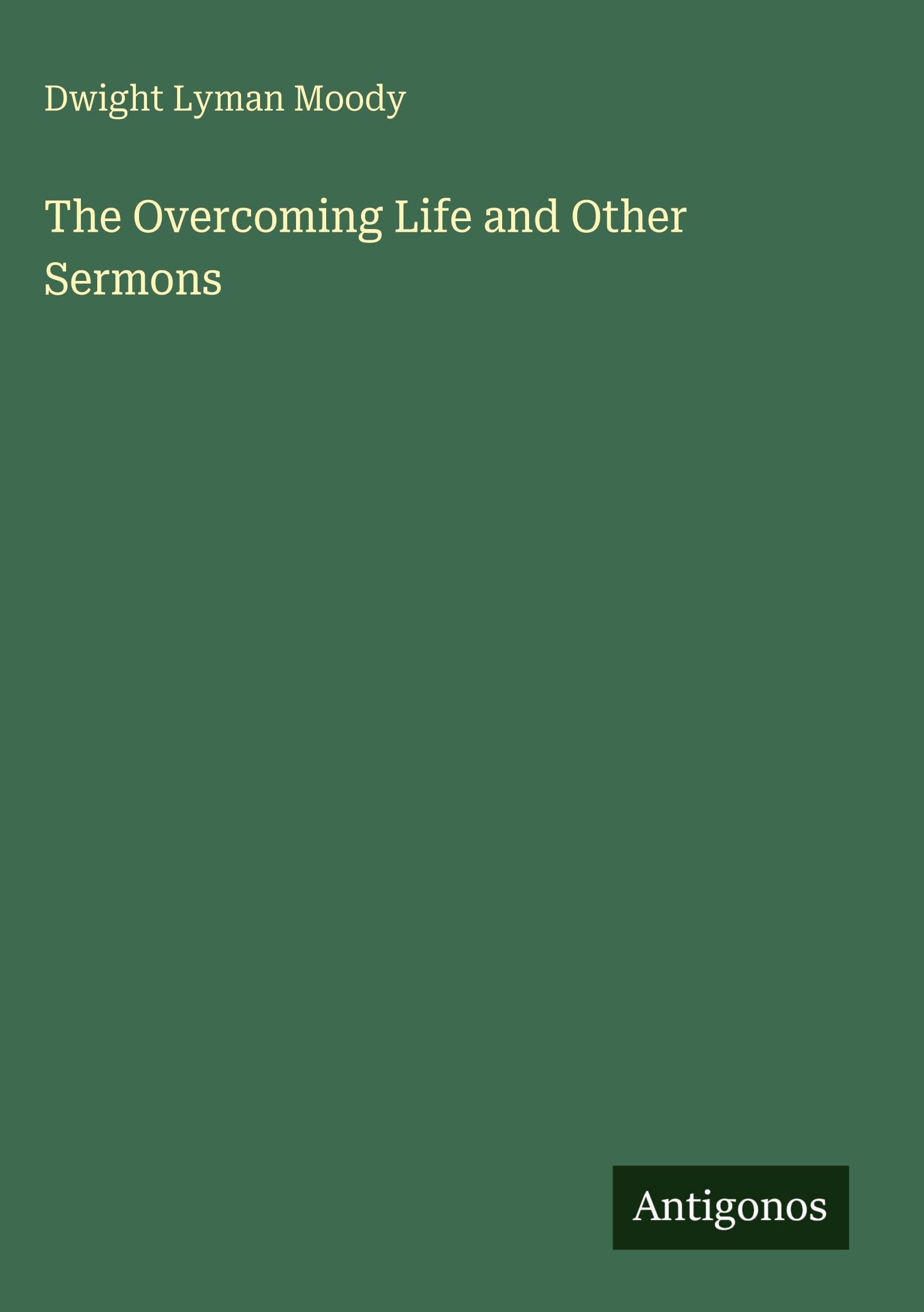 The Overcoming Life and Other Sermons
