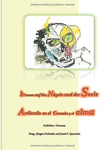 . brennen auf den Nägeln und der Seele: Ardiendo en el corazón y el alma (Veröffentlichungen der Cita de la poesia)