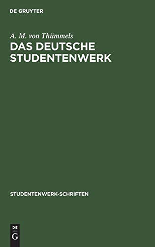 Das Deutsche Studentenwerk: Wirtschaftshilfe der Deutschen Studentenschaft. 1928–1931 (Studentenwerk-Schriften, 3, Band 3)