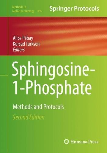 Sphingosine-1-Phosphate: Methods and Protocols (Methods in Molecular Biology, Band 1697)