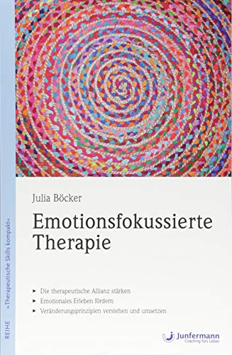 Emotionsfokussierte Therapie: Therapeutische Skills kompakt