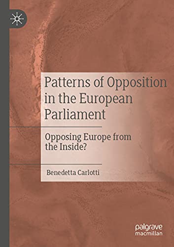 Patterns of Opposition in the European Parliament: Opposing Europe from the Inside?