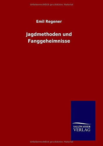 Jagdmethoden und Fanggeheimnisse