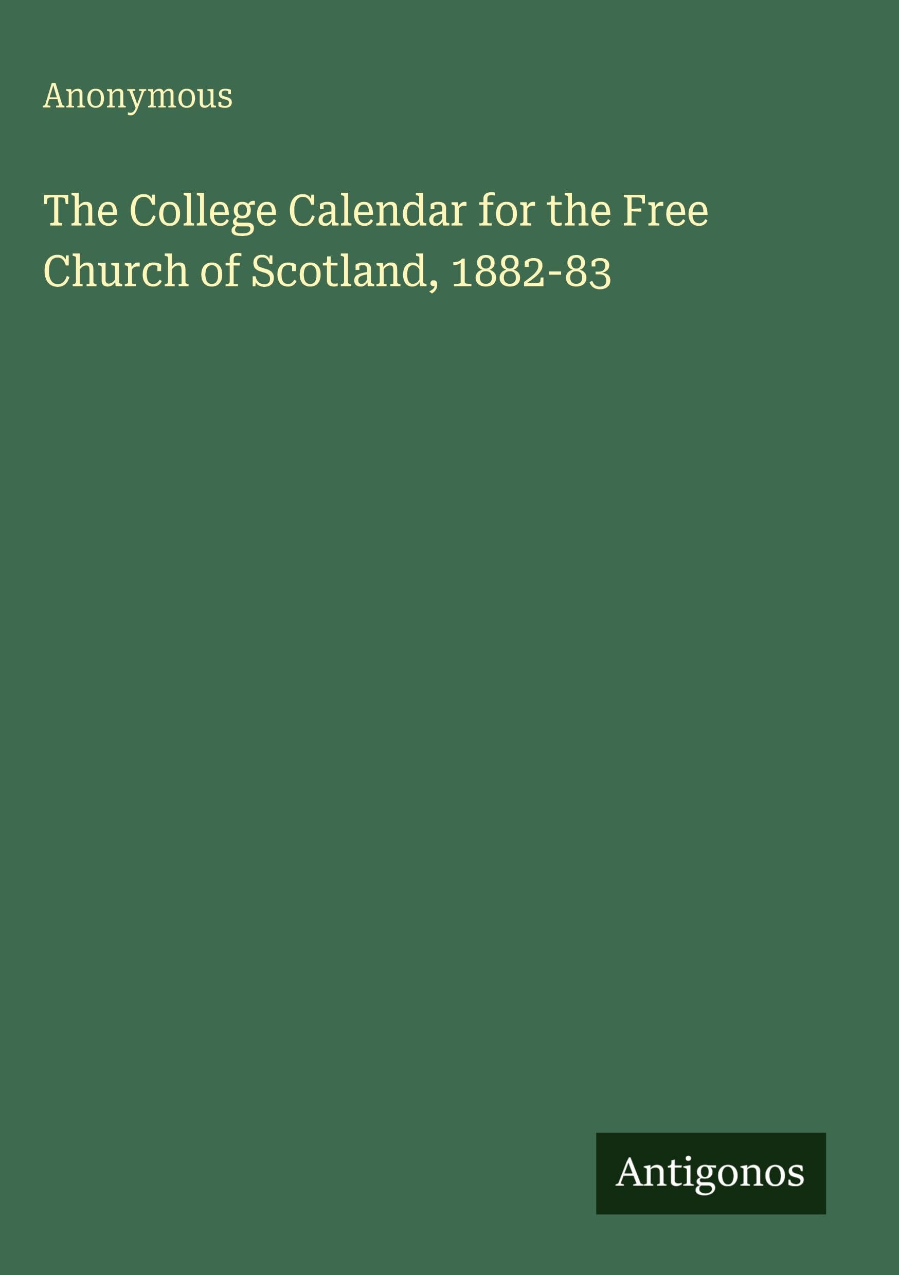 The College Calendar for the Free Church of Scotland, 1882-83