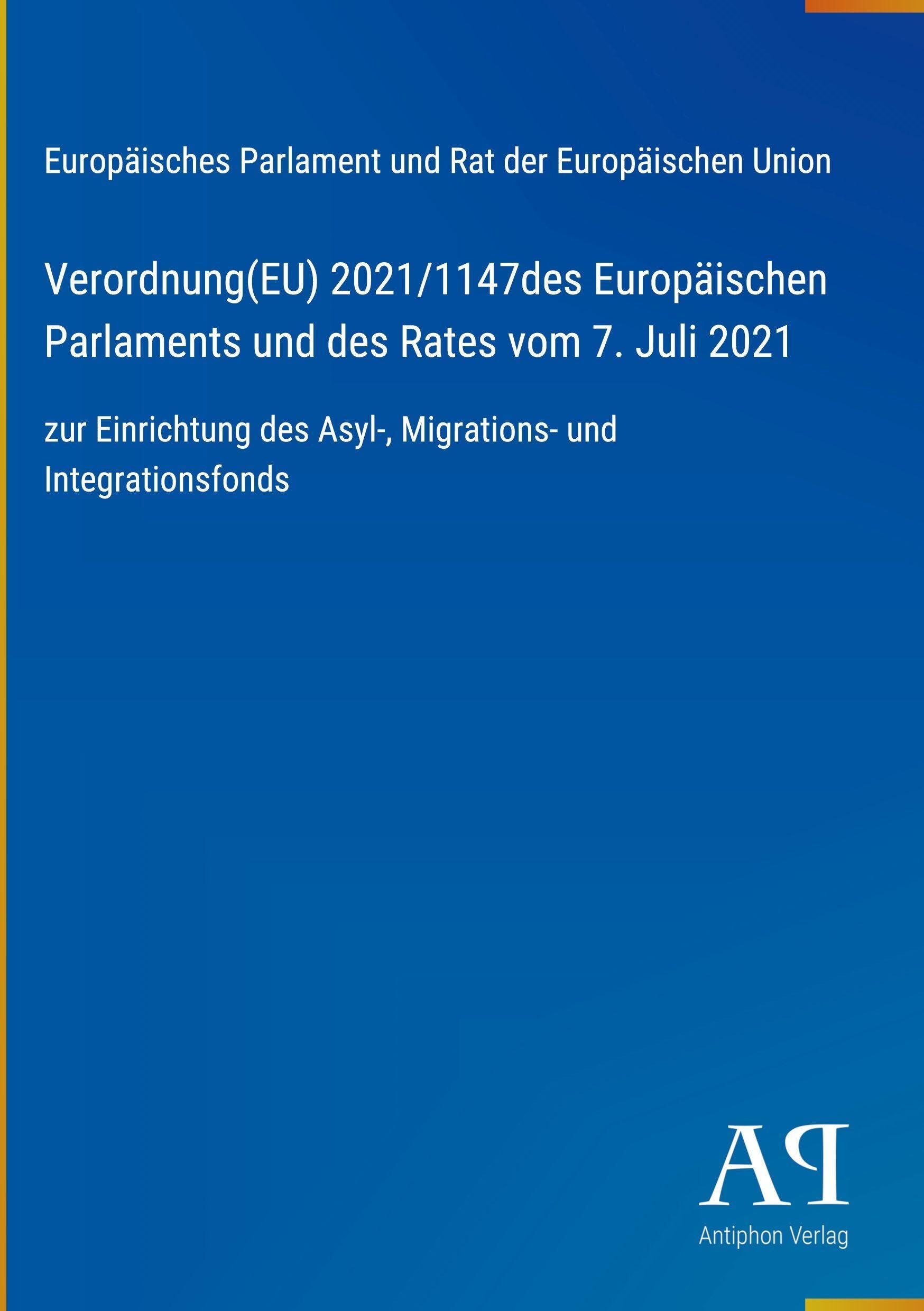 Verordnung(EU) 2021/1147des Europäischen Parlaments und des Rates vom 7. Juli 2021