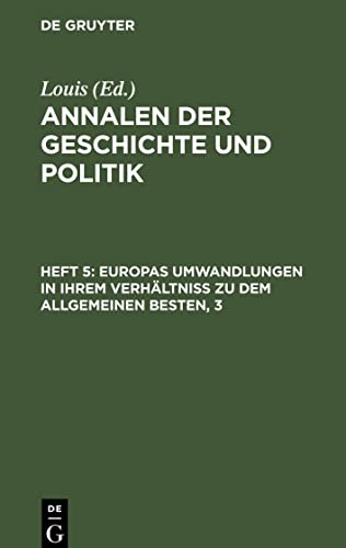 Annalen der Geschichte und Politik, Heft 5, Europas Umwandlungen in ihrem Verhältniß zu dem allgemeinen Besten, 3