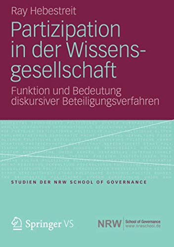 Partizipation in der Wissensgesellschaft: Funktion und Bedeutung diskursiver Beteiligungsverfahren